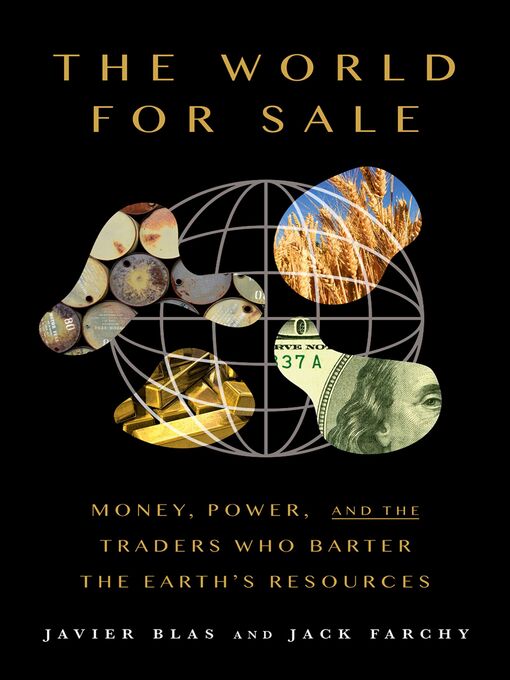 Title details for The World for Sale by Javier Blas - Available